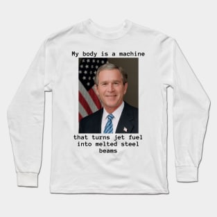 My Body Is A Machine and Bush Did 9/11 Long Sleeve T-Shirt